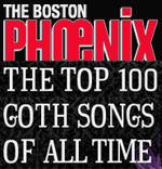Patrick & DJ Chris Ewen of Xmortis
                            helped the Boston Phoenix compile their Goth
                            Top 100 list for their Goth issue